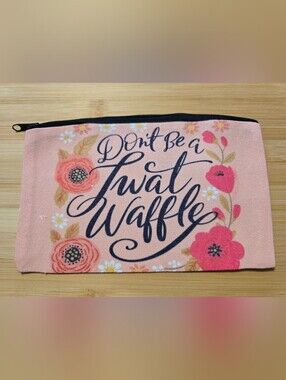 😆 Dont Be a Tw*twaffle Floral Pouch Makeup Bag Funny Pink Canvas NWOT